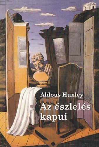 Aldous Huxley - Az észlelés kapui