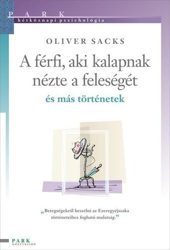 Oliver Sacks - A férfi, aki kalapnak nézte a feleségét 3