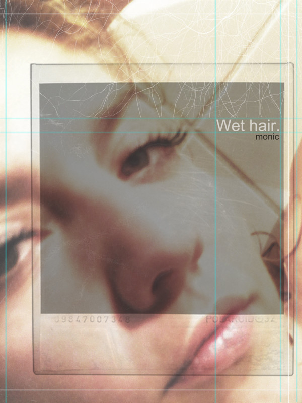 Wet hair.