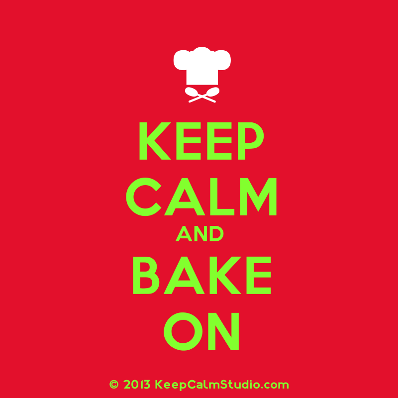 KeepCalmStudio.com--[Chef-Hat]-Keep-Calm-And-Bake-On.png