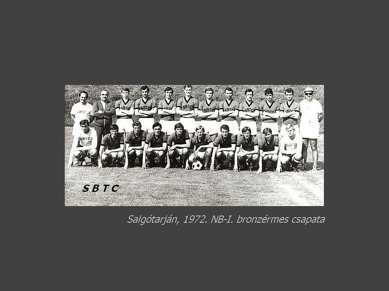 Salgótarján régen, az SBTC BRONZÉRMES CSAPATA NB-I 1972.